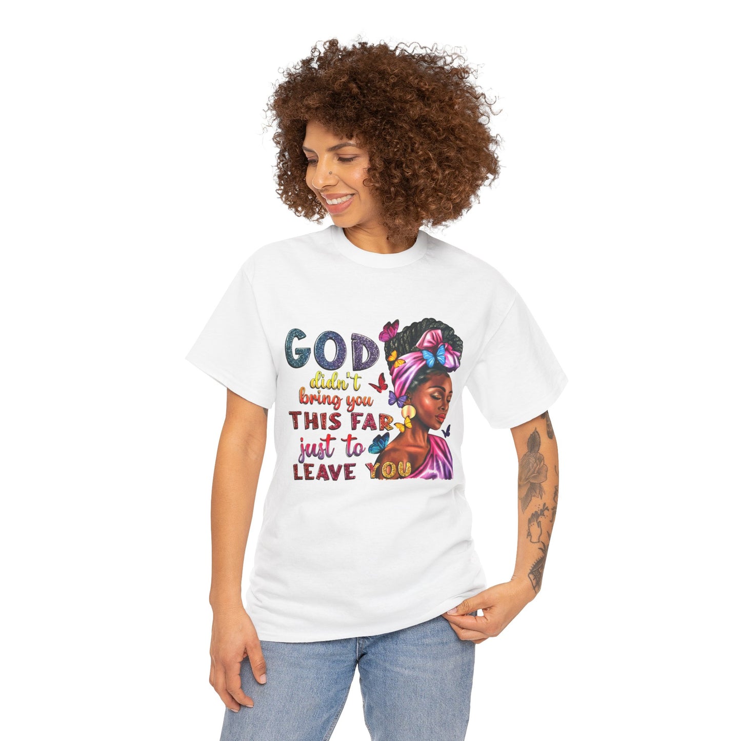 God Won’t Leave Graphic Tee