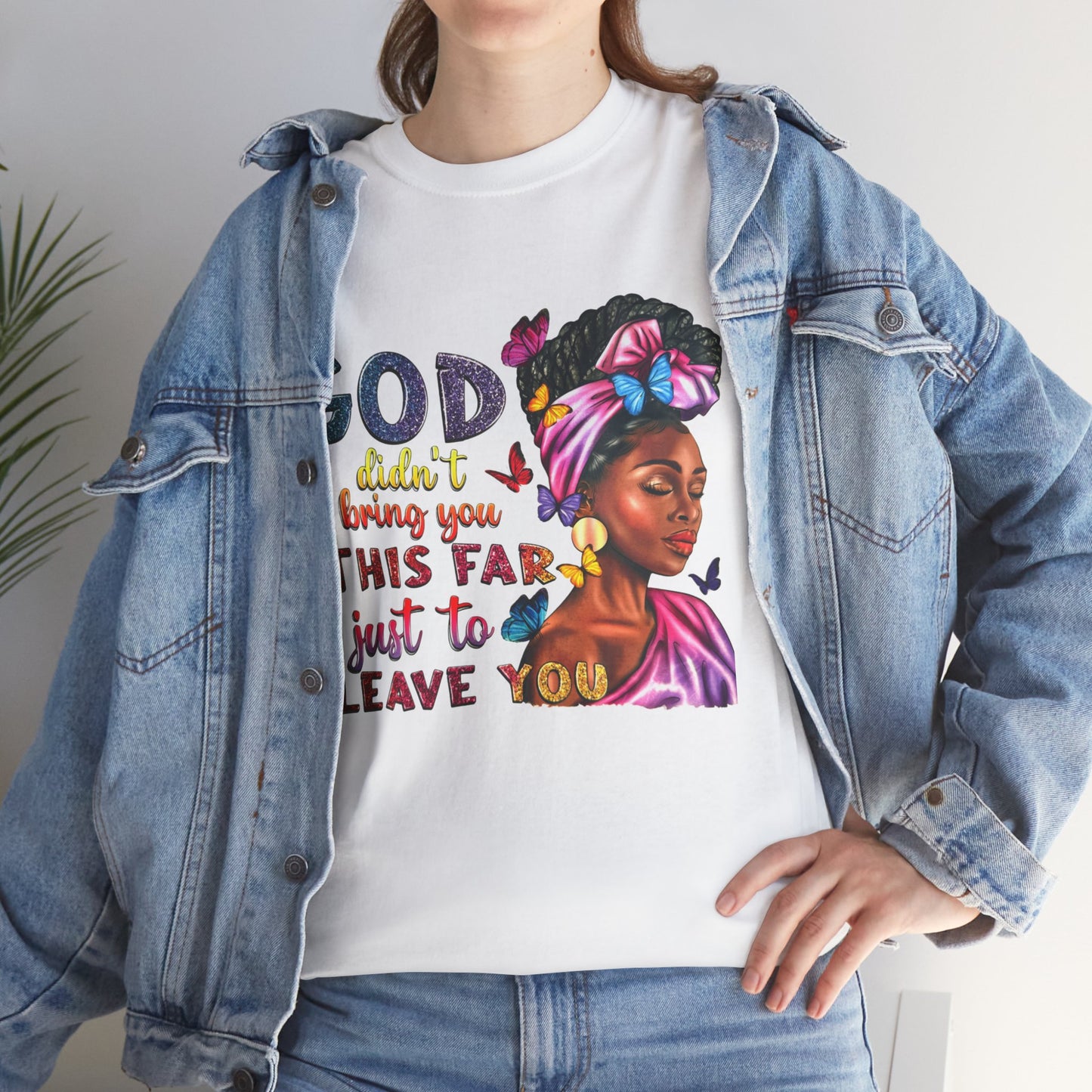 God Won’t Leave Graphic Tee